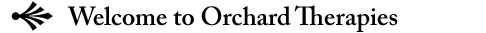 Welcome to Orchard Therapies